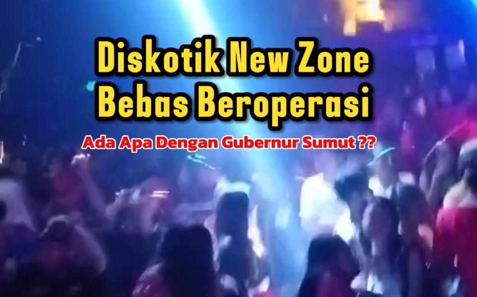 Diminta Gubernur Sumut Bobby Nasution Harus Adil, Diskotik New Zone Dimedan Bebas Beroperasi