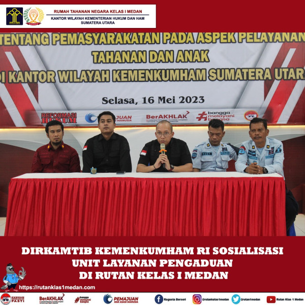 Dirkamtib Kemenkumham RI Sosialisasi Unit Layanan Pengaduan Di Rutan Kelas 1 Medan