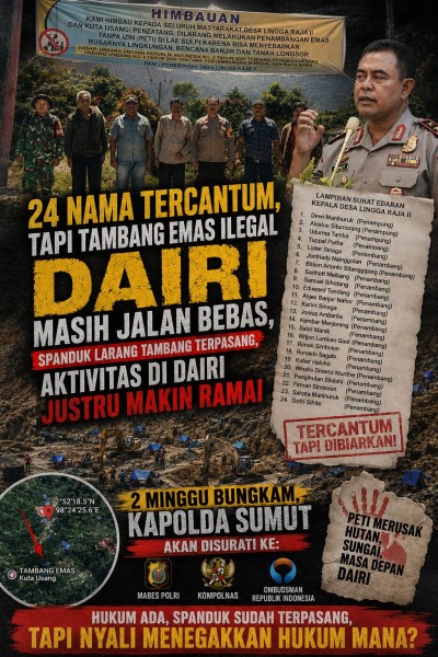 24 Nama Tercantum, Tapi Tambang Emas Ilegal Dairi Masih Jalan Bebas, Spanduk Larang Tambang Terpasang, Aktivitas Justru Makin Ramai
