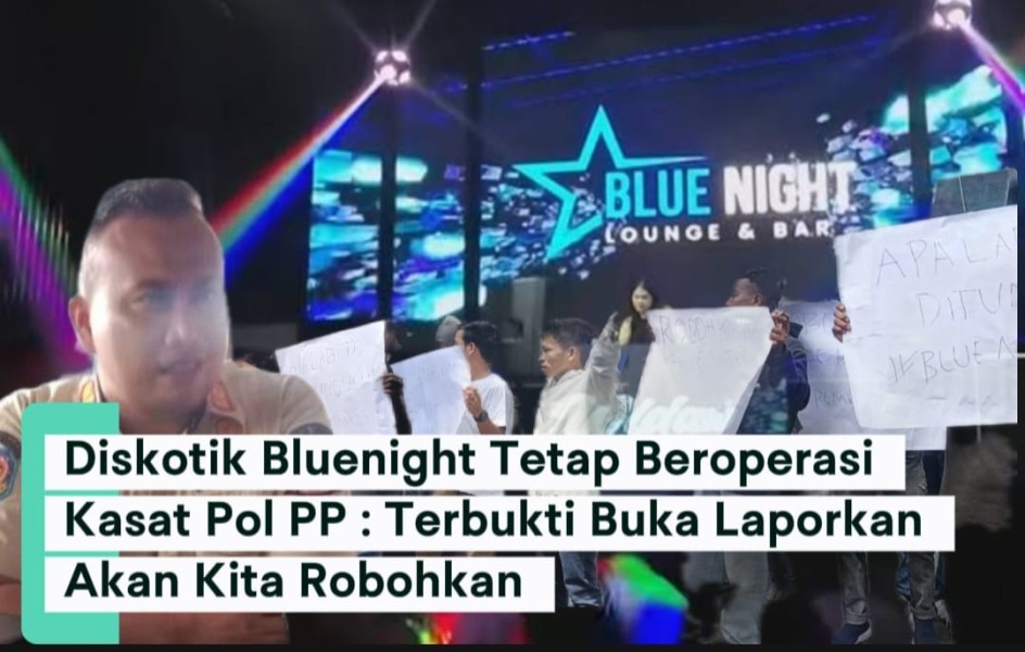 Diskotik Bluenight Tetap Beroperasi, Kasat Pol PP Langkat : Terbukti Buka Laporkan Langsung Kita Robohkan