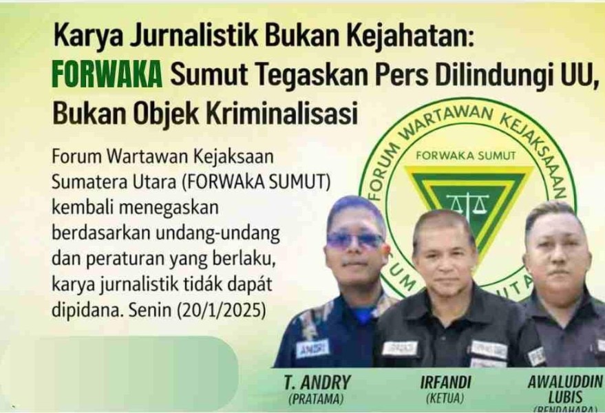 Karya Jurnalistik Bukan Kejahatan, FORWAKA SUMUT Tegaskan Perlindungan Pers Berdasarkan UU dan Putusan MK