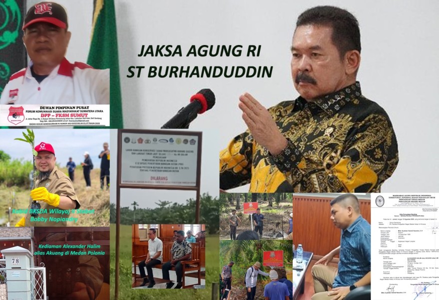 Jaksa Agung Minta Tertib Objek Sitaan, FKSM : Ada Apa APH Tak Mampu Sita Kebun Sawit Akuang Di Langkat?