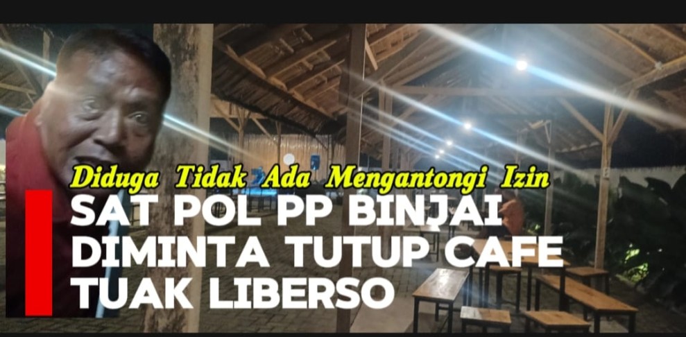 Bikin Ribut dan Rendahkan Warga, Satpol PP Binjai Diminta Tutup Cafe Tuak Liberso Diduga Tidak Mengantongi Izin