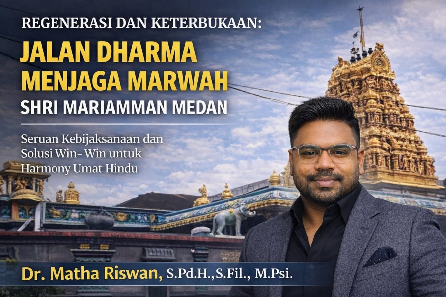 Regenerasi dan Keterbukaan: Jalan Dharma Menjaga Marwah Shri Mariamman Medan