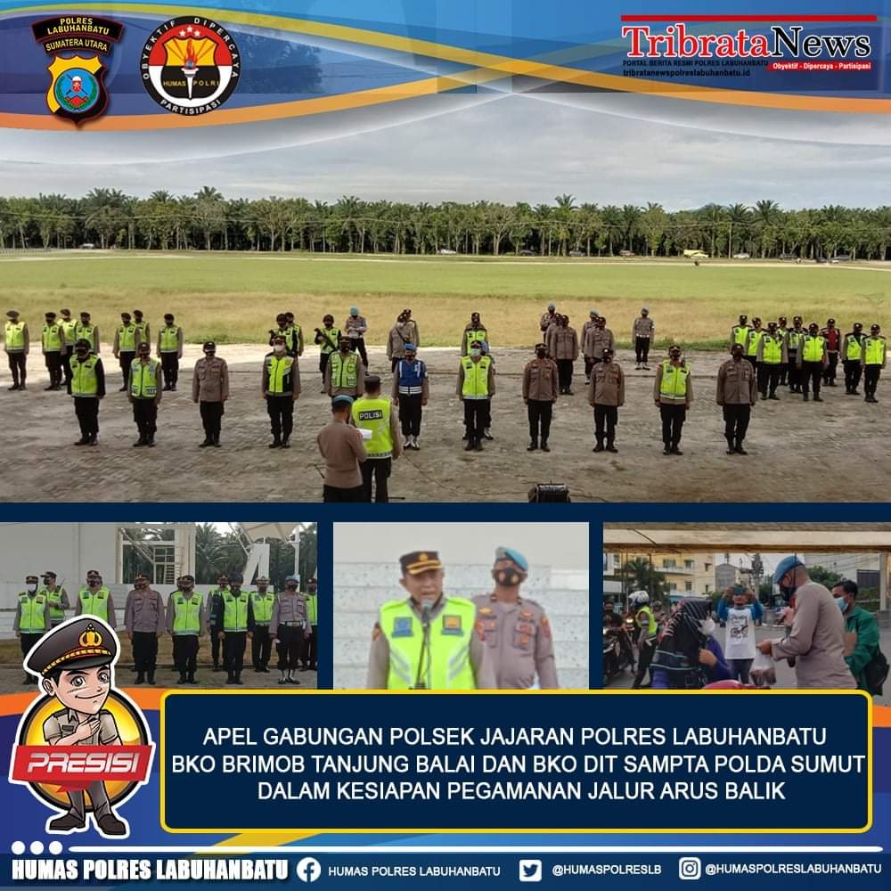 Apel gabungan Polsek jajaran Polres Labuhanbatu, dalam pengamanan arus balik